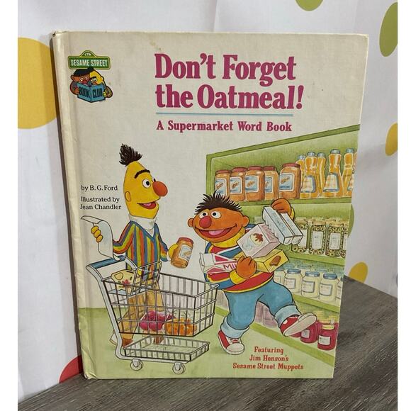 1980 Sesame Street Don’t Forget The Oatmeal By B.G. Ford - Picture 1 of 9